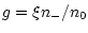 $\displaystyle g=\xi n_-/n_0$