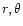 $r,\theta$
