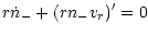 $\displaystyle {r\dot{n}_- +(rn_-v_r)'=0}$