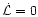 $\dot{\mathcal{L}}=0$