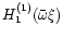$H^{(1)}_1(\bar{\omega}\xi)$