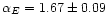 $\alpha_E = 1.67\pm 0.09$
