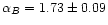 $\alpha_B=1.73 \pm 0.09$