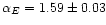 $\alpha_E =
1.59\pm 0.03$