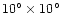 $10^\circ\times 10^\circ$