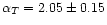 $\alpha_T = 2.05 \pm 0.15$