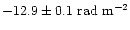 $-12.9\pm 0.1~{\rm rad~m^{-2}}$