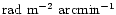 ${\rm rad~m^{-2}~{arcmin^{-1}}}$