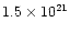 $1.5\times 10^{21}$