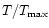 $T/T_{\rm max}$