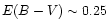 $E(B-V) \sim 0.25$