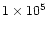 $ 1 \times 10^5$