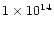 $1 \times 10^{14}$