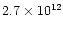 $2.7 \times 10^{12}$