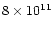 $8 \times 10^{11}$