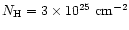 $N_{\rm H} = 3 \times 10^{25}~{\rm cm}^{-2}$