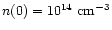 $n(0)=10^{14}~{\rm cm}^{-3}$