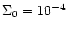 $\Sigma_0=10^{-4}$