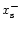 $x_{\rm s}^-$