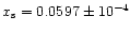 $x_{\rm s}= 0.0597\pm10^{-4}$