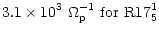 $\displaystyle 3.1\times 10^3~\Omega_{\rm p}^{-1} \mbox{~for R}17_5^1$