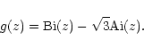 \begin{displaymath}g(z)={\rm Bi}(z)-\sqrt 3{\rm Ai}(z).
\end{displaymath}