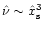 $\hat \nu \sim \hat x_{\rm s}^3$