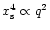 $x_{\rm s}^4\propto q^2$