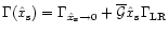 $\Gamma(\hat x_{\rm s})=\Gamma_{\hat x_{\rm s}\rightarrow 0} + \overline{\cal G}\hat x_{\rm s}\Gamma_{\rm LR}$