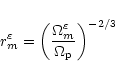 \begin{displaymath}r_m^\varepsilon=\left(\frac{\Omega_m^\varepsilon}{\Omega_{\rm p}}\right)^{-2/3}
\end{displaymath}