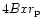 $4Bxr_{\rm p}$