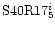 $\mbox{S40R}17_5^i$