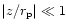 $\vert z/r_{\rm p}\vert \ll 1$