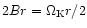 $2Br=\Omega_{\rm K}r/2$
