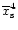 $\overline x_{\rm s}^4$
