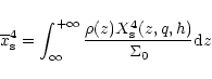 \begin{displaymath}\overline x_{\rm s}^4=\int_{\infty}^{+\infty}\frac{\rho(z)X_{\rm s}^4(z,q,h)}{\Sigma_0}{\rm d}z
\end{displaymath}