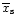 $\overline x_{\rm s}$