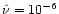 $\hat
\nu=10^{-6}$