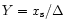 $Y=x_{\rm s}/\Delta$