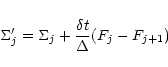 \begin{displaymath}\Sigma_j'=\Sigma_j+\frac{\delta t}{\Delta}(F_j-F_{j+1})
\end{displaymath}
