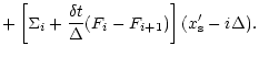$\displaystyle +\left[\Sigma_i+\frac{\delta t}{\Delta}(F_i-F_{i+1})\right](x_{\rm s}'-i\Delta).$