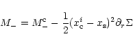 \begin{displaymath}M_-=M_-^{\rm c}-\frac 12(x_{\rm c}^i-x_{\rm s})^2\partial_r\Sigma
\end{displaymath}