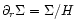 $\partial_r\Sigma=\Sigma/H$