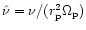 $\hat\nu=\nu/(r_{\rm p}^2\Omega_{\rm p})$