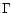 $\Gamma$