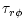 $\displaystyle \tau_{r \phi}$