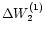 $\Delta W_{2}^{(1)}$