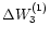 $\Delta W_{3}^{(1)}$