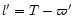 $l'=T-\varpi '$