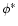 $\phi^{*}$
